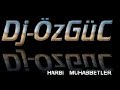 Dj-�zG�C H@rbi Muh@bbetler(T�rk Yalanlari Nelerdir?)
