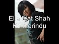 ella feat shah   ku merindu  full song + lyrics provided 