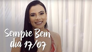 Programa Sempre Bem - 17/07/2017