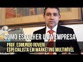 Como escolher 1 empresa MARKETING MULTINIVEL -Edmundo Roveri