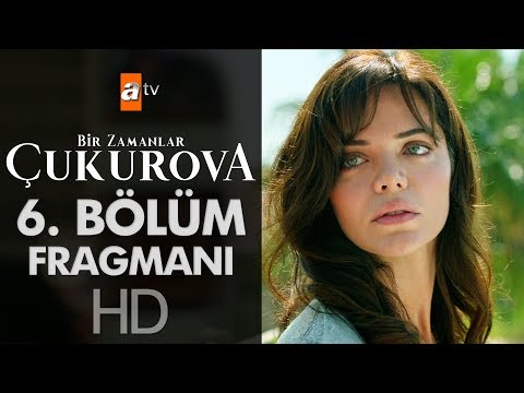 Bir Zamanlar Çukurova 6. Bölüm Fragmanı                                                                                                                                                                                                                   