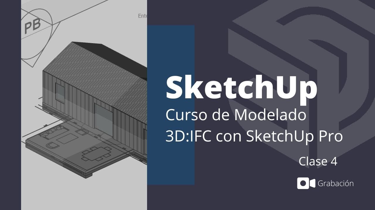 Curso Modelado 3D IFC con SketchUp Pro | Clase 4