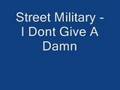 Street Military - I Dont Give A Damn