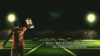 Bigil Background Score - An ARRahman Musical