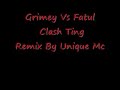 Grimey Vs Fatul Clash Ting