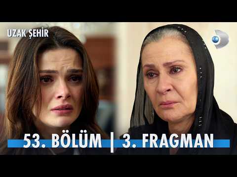 Uzak Şehir 53. Bölüm 3. Fragmanı                                                                                                                                                                                                                          