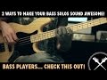 2 Ways To Make Your Bass Solos Sound Awesome! 2 Ways To Make Your Bass Solos Sound Awesome!