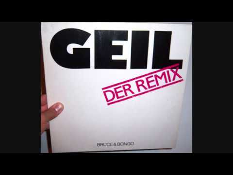 Bruce & Bongo - Geil (1986 Der remix)