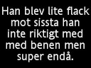 16/8-08 hoppar lite hemma.
