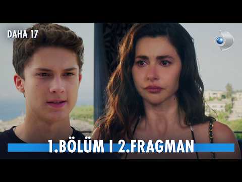Daha On Yedi 1. Bölüm 2. Fragmanı                                                                                                                                                                                                                         