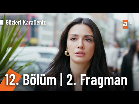Gözleri KaraDeniz 12. Bölüm 2. Fragmanı                                                                                                                                                                                                                   
