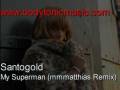videos de Santogold- My Superman (mmmatthias Remix)