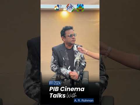 IFFI 2024 | PIB Cinema Talks with Musical genius A. R. Rahman #iffi #iffi2024