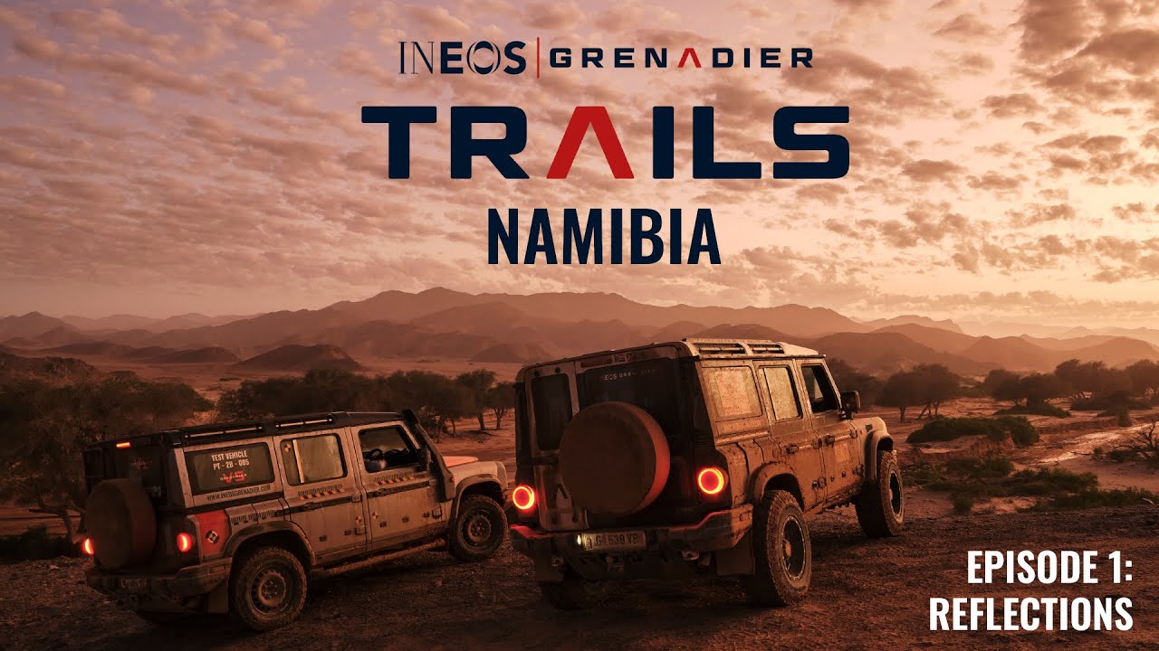 INEOS Grenadier Trails | Namibia, Episode 1: Reflections