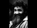 Charles Manson sings Look at your Game Girl