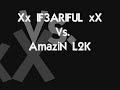 Phenom Vs. Animal: AmaziN L2K vs. Xx IF3ARIFUL xX