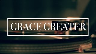 Grace Greater