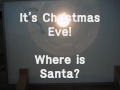 Santa, where are you.wmv