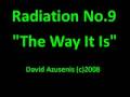 Radiation No.9 - \"The Way It Is\" Radiation No.9 - \"The Way It Is\"