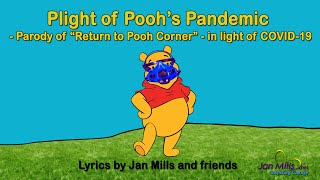 Plight of Pooh's Pandemic - Parody of Return to Pooh Corner in light of Covid-19