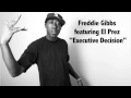 Freddie Gibbs Executive Decision Video and Lyrics