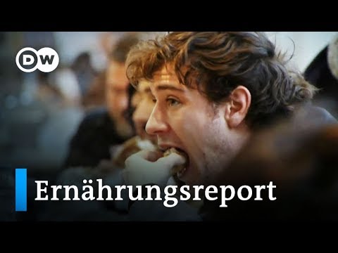 Schwergewichtige Fakten: Der Ernährungsreport 2019 | DW Nachrichten