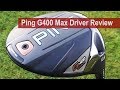Golfalot Ping G400 Max Driver Review