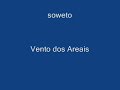 Grupo Soweto - Vento dos Areais Grupo Soweto - Vento dos Areais