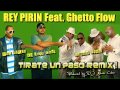 Rey Pirin Ft. Ghetto Flow - Tirate un paso remix (By DJ Juan Cuba)