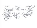 Songs From the Kitty Kat Keller