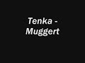 Tenka - Muggert Tenka - Muggert