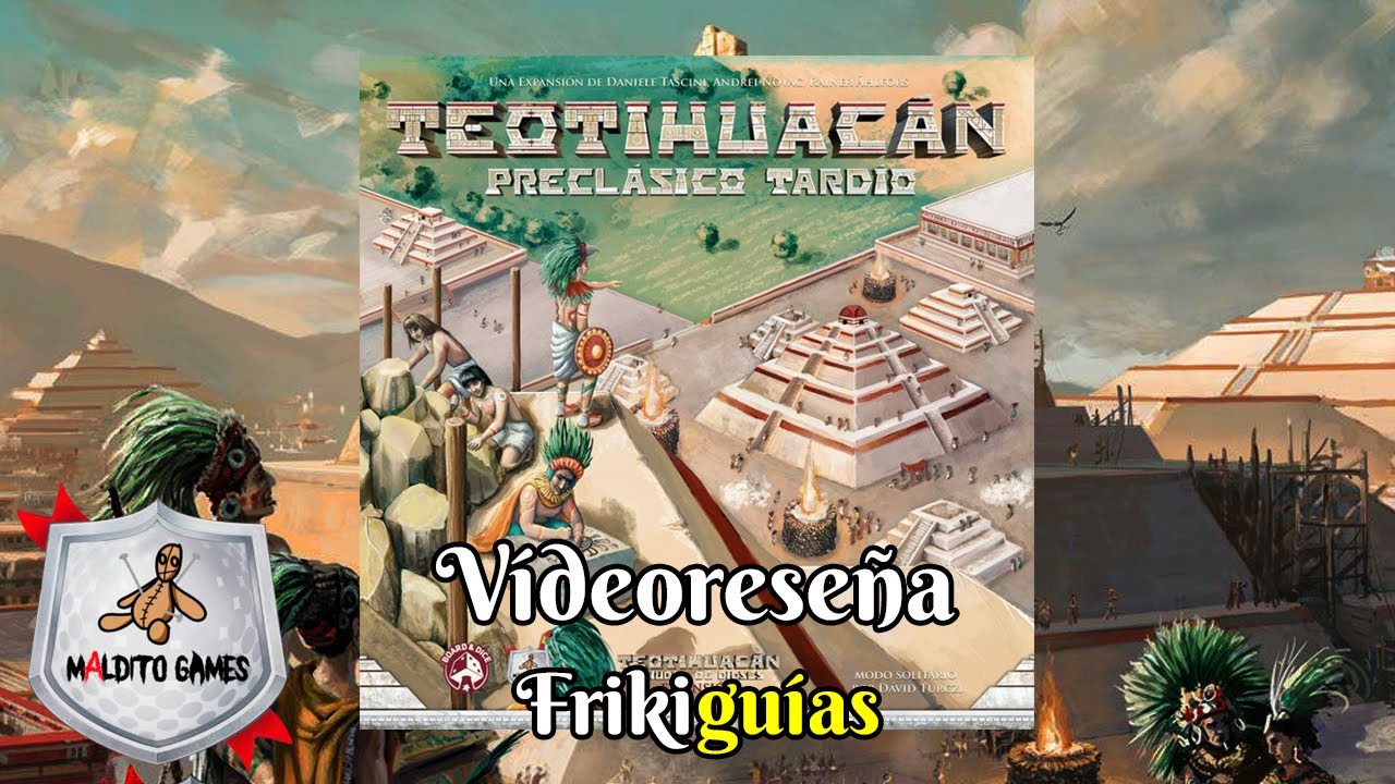 Expansión de Teotihuacan: Preclásico Tardío - Maldito Games - Videoreseña