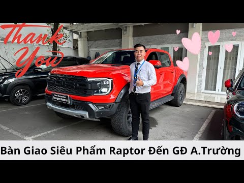Cảm Xúc Vỡ Oà Khi Được Bàn Giao 1 Trong Những Siêu Phẩm Đầu Tiên Tại Việt Nam|Ranger Raptor 2023