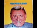 i think most people today think of frankie as a singer of western songs.
but frankie thought of himself as a jazz singer. that's what he was till mitch miller got ahold of him. but in his heart, no matter how many hit recordings in the pop or western field he had, he was still that jazz singer from chicago. this is from his 1955 album 