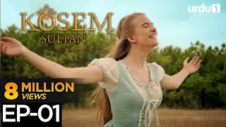 Kosem Sultan  Episode 01  Turkish Drama  Urdu Dubb