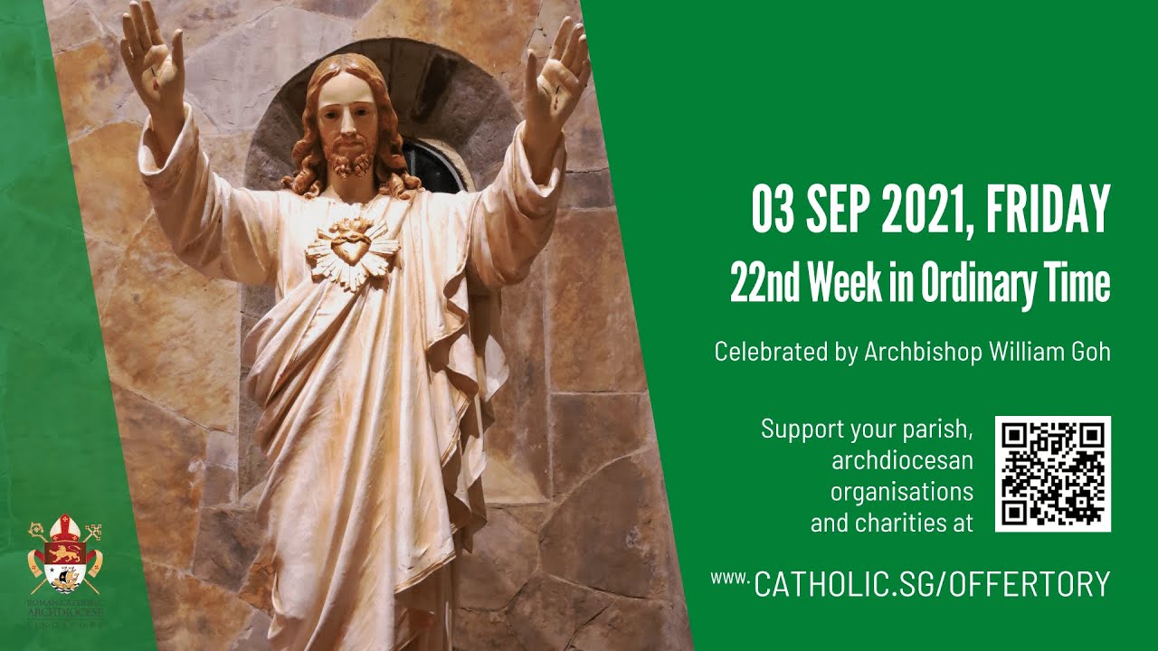 Catholic Singapore Mass 3 September 2021 Today Online - Friday, 22nd Week in Ordinary Time 2021