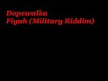 Dopewalka - Fiyah (Military Riddim)