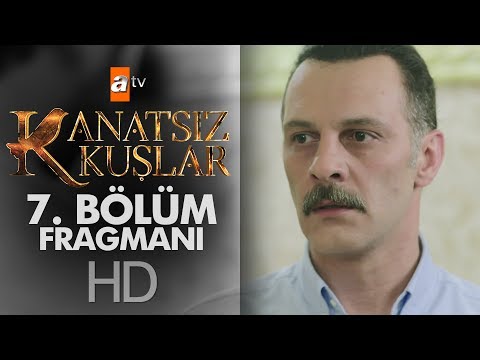 Kanatsız Kuşlar 7. Bölüm Fragmanı                                                                                                                                                                                                                         