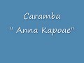 Caramba Anna Kapoae