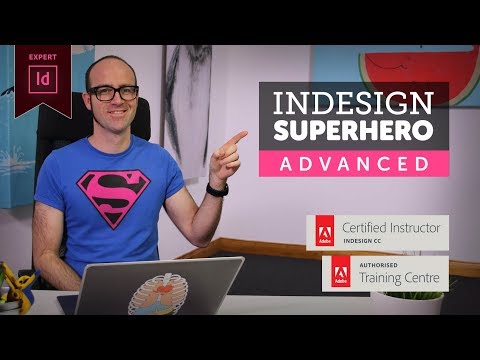 InDesign Advanced Course - Adobe InDesign CC 2018