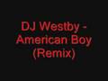 American Boy- Dj Westby (Remix)