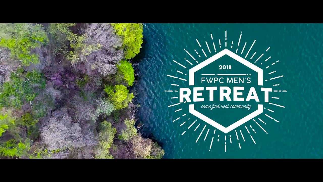 Ft. Worth Presbyterian Church Men's Retreat 2018