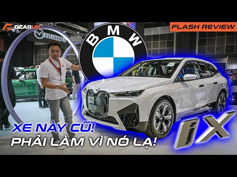 BMW iX - chiếc này ra lâu rồi, nhưng vẫn phải làm video vì nó quá lạ | GearUp Flash Review