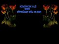 K?v?rc?k Ali - T�rk�ler G�l Ve Sen
