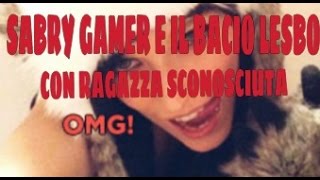 LA SABRY GAMER IN  - BACIO LESBO