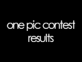 one pic contest results