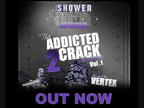 Agyeman - ADDICTED 2 CRACK MIXTAPE 09* WWW.MYSPACE.COM/AGYEMAN17.