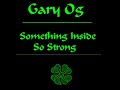 Gary Og - Something Inside So Strong Manele-Gratis.net