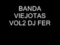 BANDA ROMANTICAS VIEJITAS VOL 2 DJ FER.wmv