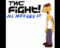 TWC Fight! All Monged Up